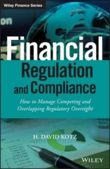 Financial Regulation and Compliance by H. David Kotz Hardback