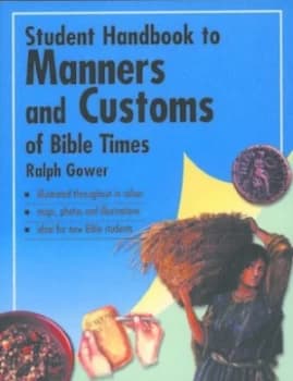 Student Handbook to Manners and Customs of Bible Times by Ralph Gower Book