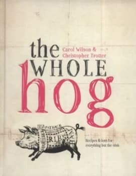 The Whole Hog by Carol Wilson Hardback