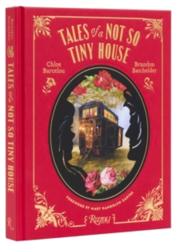 Tales of a Not So Tiny House. Hardback. By Chloe Barcelou, Brandon Batchelder Books