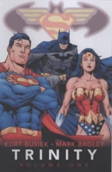 Trinity by Kurt Busiek and Fabian Nicieza and Mark Bagley and Art Thibert Paperback