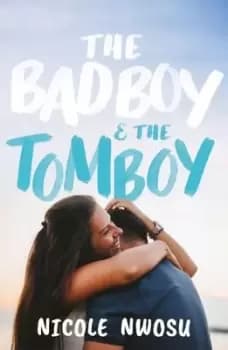 The bad boy & the tomboy by Nicole Nwosu