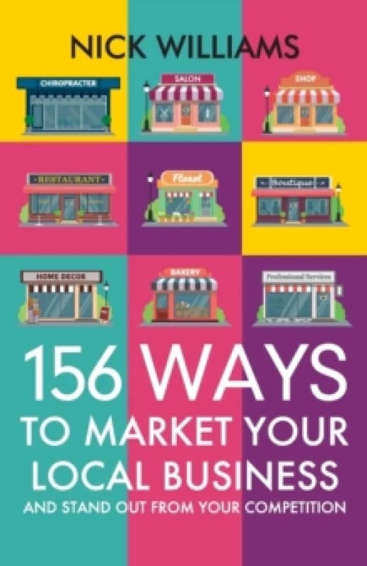 156 Ways To Market Your Local Business : And Stand Out From Your Competition Paperback / softback