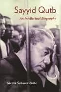sayyid qutb an intellectual biography