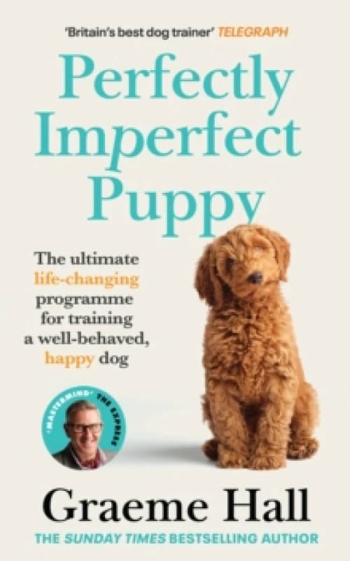 Perfectly Imperfect Puppy : The ultimate life-changing programme for training a well-behaved, happy dog Paperback / softback