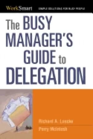 busy managers guide to delegation