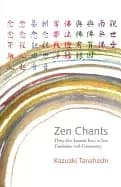 zen chants thirty five essential texts with commentary