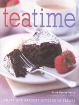 Teatime by Clare Gordon-Smith and Philip Webb Hardback