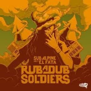 Sub Alpine Feat. El Fata - Rub A Dub Soldiers Vinyl