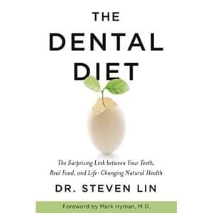 The Dental Diet The Surprising Link between Your Teeth, Real Food, and Life-Changing Natural Health Paperback / softback 2019