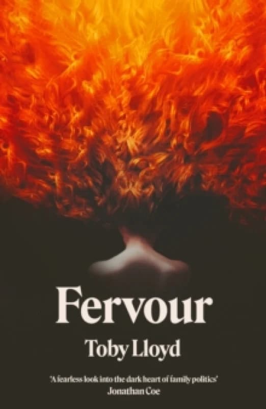 Fervour : The Secret History meets Jonathan Safran Foer meets The Royal Tenenbaums Hardback