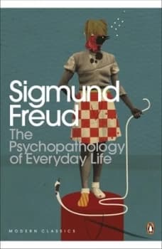 The Psychopathology of Everyday Life by Sigmund Freud Paperback
