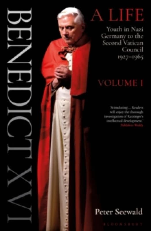 Benedict XVI: A Life Volume One : Youth in Nazi Germany to the Second Vatican Council 19271965 Paperback / softback