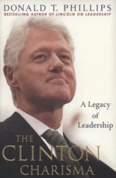 The Clinton Charisma by Donald T. Phillips Hardback