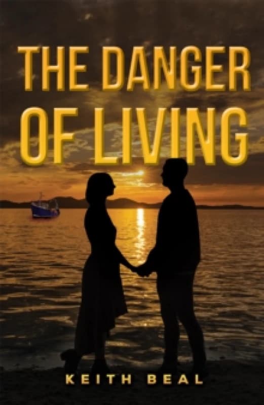 The Danger of Living. Paperback. By Keith Beal Books