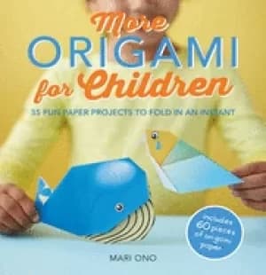 more origami for children 35 fun paper projects to fold in an instant