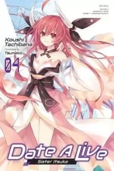 Date A Live, Vol. 4 (light novel) by Koushi Tachibana