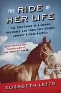 ride of her life the true story of a woman her horse and their last chance