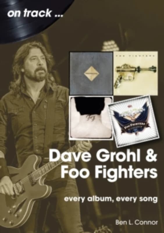 Dave Grohl And Foo Fighters On Track : Every Album, Every Song Paperback / softback