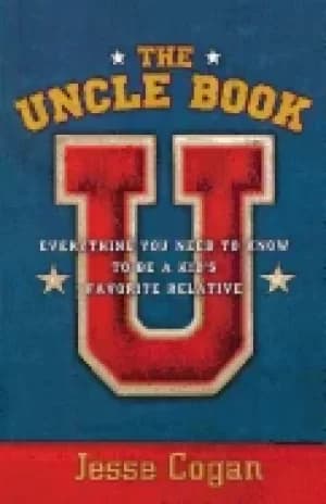 uncle book everything you need to know to be a kids favorite relative