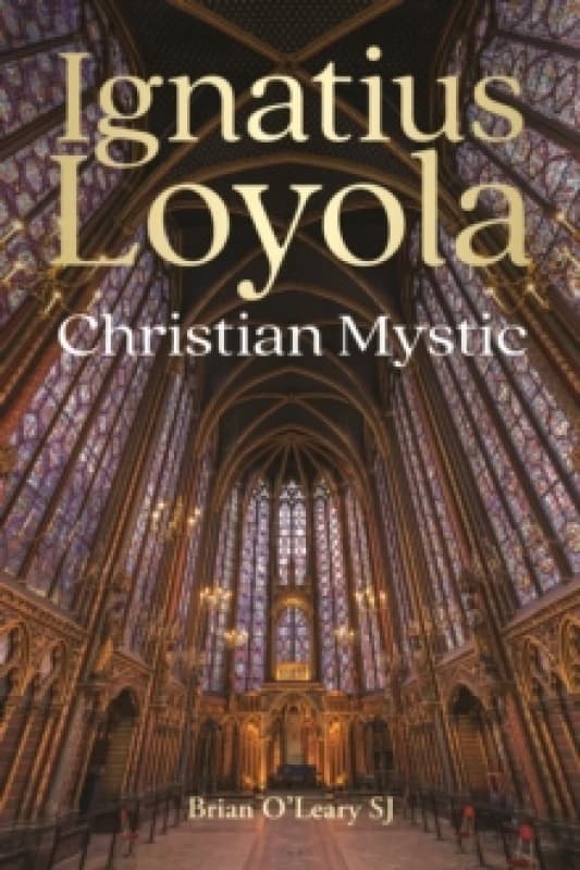 Ignatius Loyola - Christian Mystic Paperback / softback