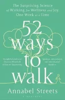 52 Ways to Walk by Annabel Streets