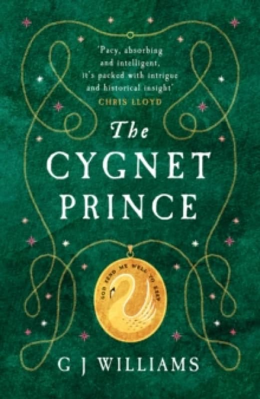 The Cygnet Prince : 'Williams has written yet another book that cannot be put down' Adele Jordan Paperback / softback