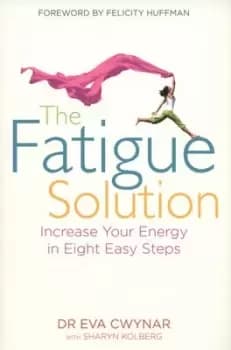 The fatigue solution by Dr Eva Cwynar