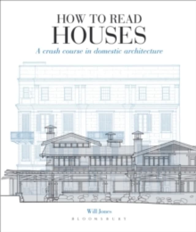 How to Read Houses : A crash course in domestic architecture Paperback / softback