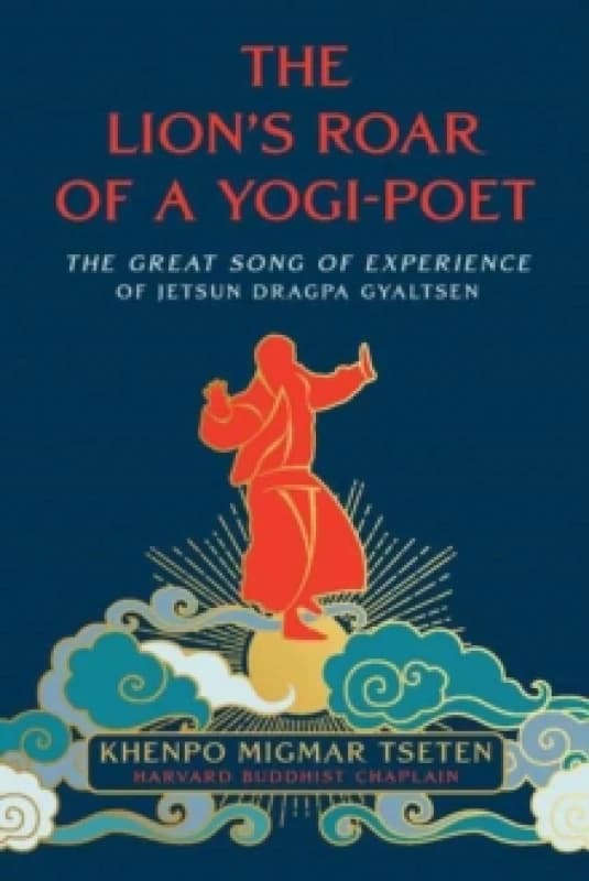 The Lion's Roar of a Yogi-Poet : The Great Song of Jetsun Dragpa Gyaltsen Paperback / softback