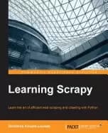learning scrapy learn the art of effi cient web scraping and crawling with