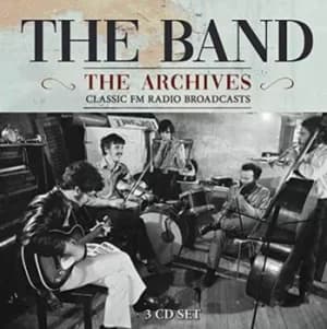 The Broadcast Archives by The Band CD Album