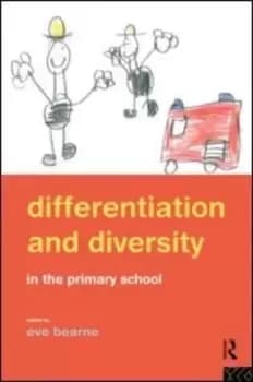Differentiation and diversity in the primary school by Eve Bearne