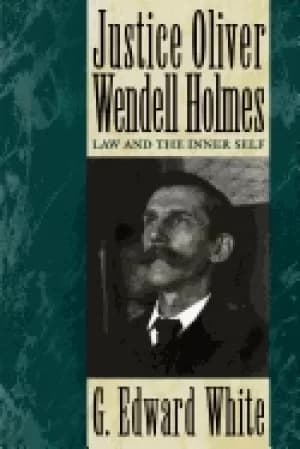 justice oliver wendell holmes law and the inner self