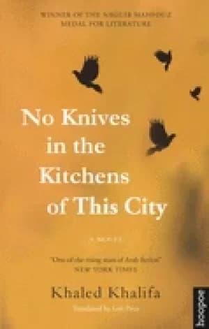 no knives in the kitchens of this city a novel