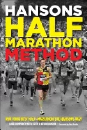 hansons half marathon method run your best half marathon the hansons way