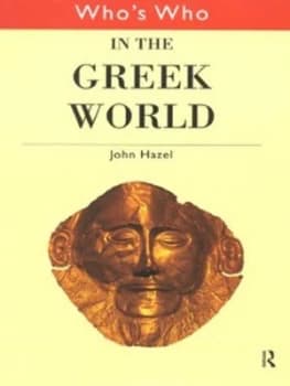 Whos Who in the Greek World by John Hazel Hardback