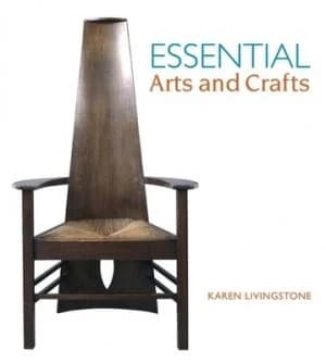 Essential Arts and Crafts by Karen Livingstone and Victoria and Albert Museum Hardback