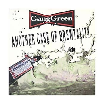 Gang Green - Another Case of Brewtality CD