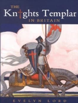 The Knights Templar in Britain by Evelyn Lord Hardback