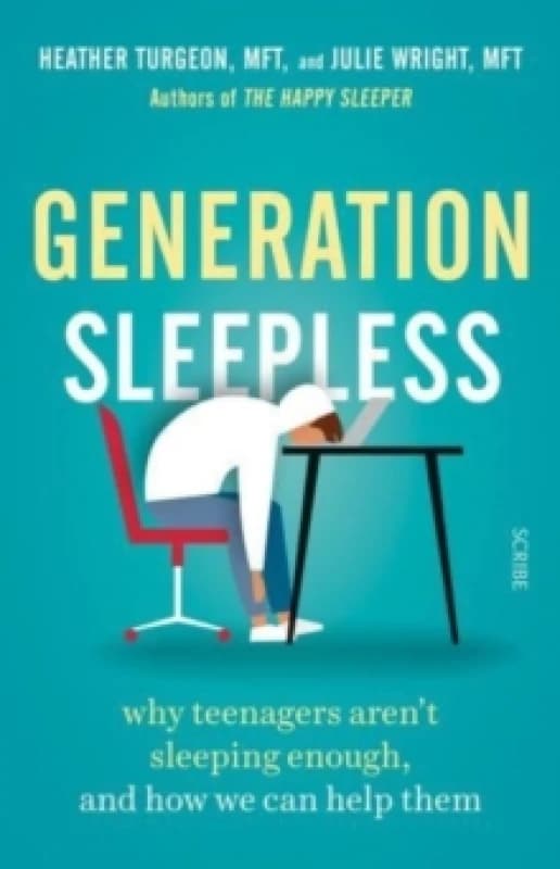 Generation Sleepless : why teenagers arent sleeping enough, and how we can help them Paperback / softback