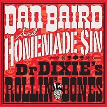 Dan Baird And Homemade Sin - Dr.Dixies Rollin Bones Vinyl