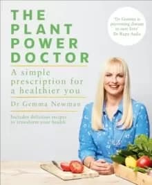 The Plant Power Doctor : A simple prescription for a healthier you (Includes delicious recipes to transform your health)