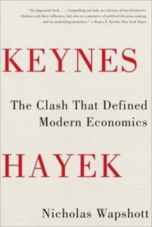 Keynes Hayek by Nicholas Wapshott