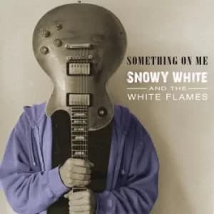 Something On Me by Snowy White and the White Flames CD Album