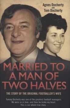 Married to a Man of Two Halves by Agnes Docherty Hardback