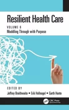 Resilient Health CareMuddling Through with Purpose Volume 6