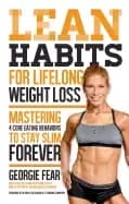 lean habits for lifelong weight loss mastering 4 core eating behaviors to s