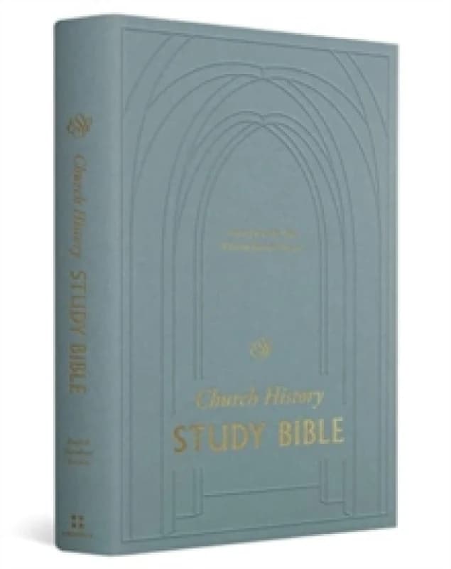 ESV Church History Study Bible : Voices from the Past, Wisdom for the Present Hardback