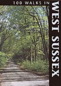 100 Walks in West Sussex by Den Skinner Book